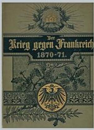 Der Krieg gegen Frankreich und die Einigung Deutschlands - Th Lindner Der Krieg gegen Frankreich und die Einigung Deutschlands - Th Lindner