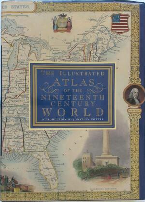 The illustrated atlas of the nineteenth century world - Robert Montgomery Martin The illustrated atlas of the nineteenth century world - Robert Montgomery Martin