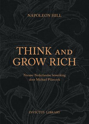Think and Grow Rich - Napoleon Hill Think and Grow Rich - Napoleon Hill