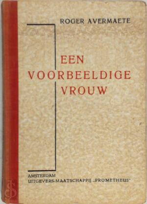 Een voorbeeldige vrouw - Roger Avermaete Een voorbeeldige vrouw - Roger Avermaete