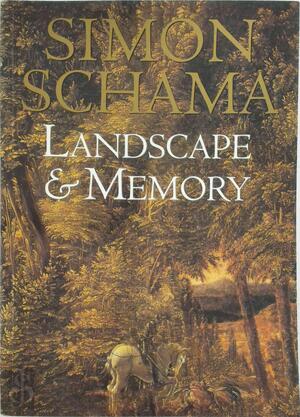 Landscape and memory - Simon Schama Landscape and memory - Simon Schama