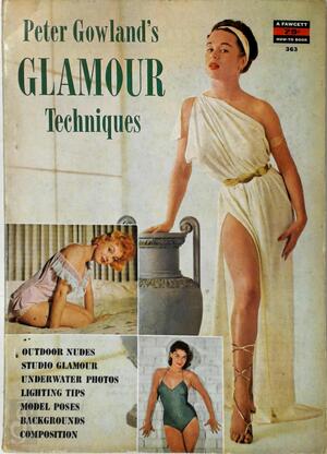 Peter Gowland's Glamour Techniques - Peter Gowland, James Wyckoff Peter Gowland's Glamour Techniques - Peter Gowland, James Wyckoff