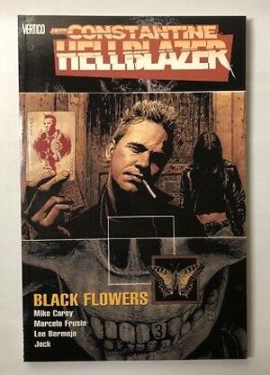 Black Flowers - Mike Carey, Marcelo Frusin, Lee Bermejo, Jock Black Flowers - Mike Carey, Marcelo Frusin, Lee Bermejo, Jock
