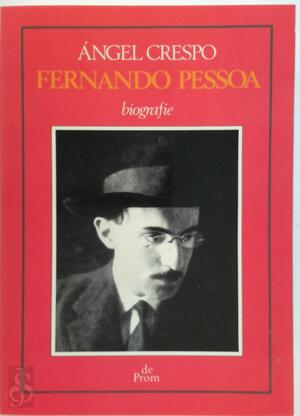 Het meervoudige leven van Fernando Pessoa - Ángel Crespo Het meervoudige leven van Fernando Pessoa - Ángel Crespo