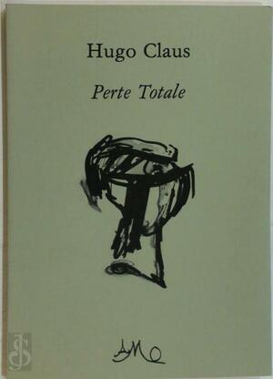 Perte totale - Hugo Claus Perte totale - Hugo Claus