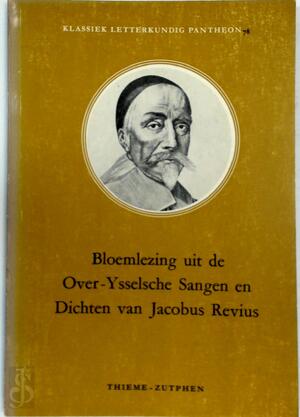 Bloemlezing uit de Over-Ysselsche sangen en dichten van Jacobus Revius - J. Revius