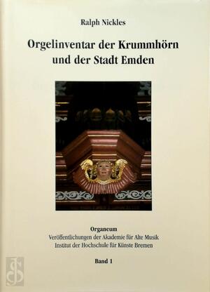Orgelinventar der Krummhörn und der Stadt Emden - Ralph Nickles