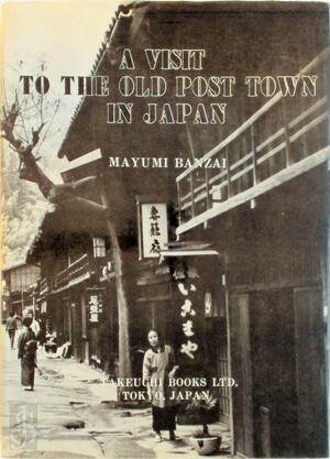 A Visit to the Old Post Town in Japan - Mayumi Banzai