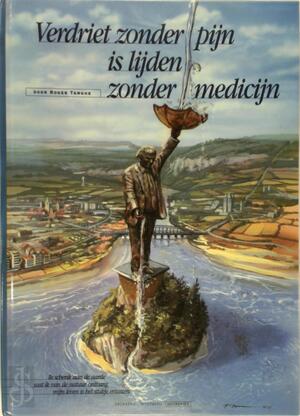 Verdriet zonder pijn is lijden zonder medicijn - Roger Tanghe