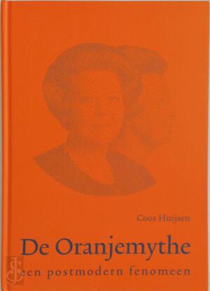 De Oranjemythe - Coos Huijsen