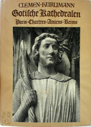 Gotische Kathedralen in Frankreich - Martin Hürlimann, Paul Clemen