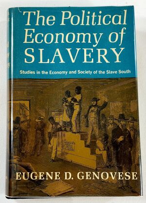 The Political Economy of Slavery - Eugene D. Genovese