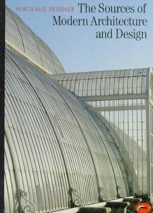 Sources of Modern Architecture and Design - Nikolaus Pevsner