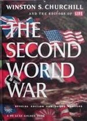 The Second World War - Winston Churchill, Editors Of Life And The The Second World War - Winston Churchill, Editors Of Life And The