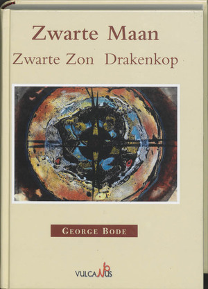 Zwarte Maan Zwarte Zon Drakenkop - George Bode Zwarte Maan Zwarte Zon Drakenkop - George Bode