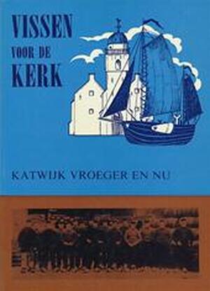 Vissen voor de kerk - J.P. van Brakel, Genootschap 'Oud Katwijk'