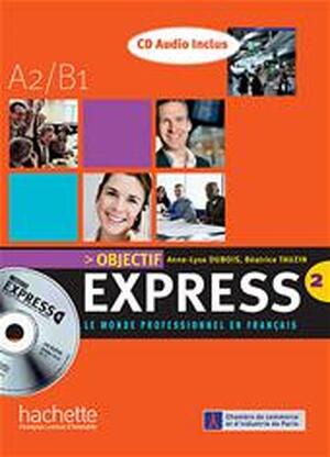 Objectif Express 2 - Béatrice Tauzin, Anne-Lyse Dubois Objectif Express 2 - Béatrice Tauzin, Anne-Lyse Dubois