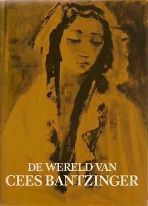 Wereld van Cees Bantzinger - Wim Hazeu Wereld van Cees Bantzinger - Wim Hazeu