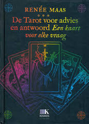 De Tarot voor advies en antwoord. Een kaart voor elke vraag - De Tarot voor advies en antwoord. Een kaart voor elke vraag -