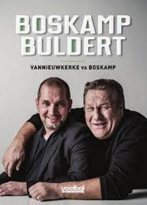 Voetbal! Boskamp buldert - Johan Boskamp, Karl Vannieuwkerke Voetbal! Boskamp buldert - Johan Boskamp, Karl Vannieuwkerke