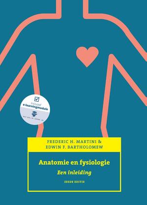 Anatomie en fysiologie, een inleiding - Frederic H. Martini, Edwin F. Bartholomew Anatomie en fysiologie, een inleiding - Frederic H. Martini, Edwin F. Bartholomew