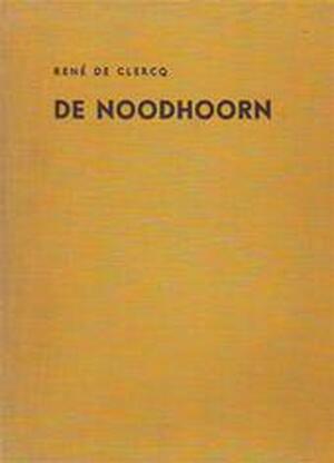 De noodhoorn - René de Clercq De noodhoorn - René de Clercq