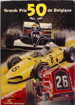 Cinquante grands-prix belgique 1925-92 - Delsaux