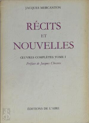 Récits et nouvelles - Jacques Mercanton