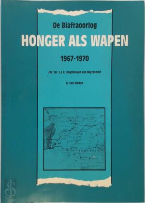 Honger als wapen - J. L. R. Huydecoper van Nigtevecht, A. van Emden