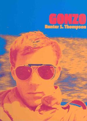 Gonzo - Hunter S Thompson, Steve Crist, Laila Nabulsi, Johnny Depp Gonzo - Hunter S Thompson, Steve Crist, Laila Nabulsi, Johnny Depp