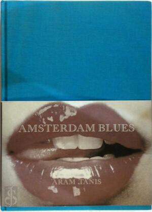 Amsterdam blues - Aram Tanis, Marlene Dumas Amsterdam blues - Aram Tanis, Marlene Dumas