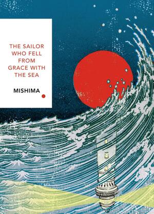 Sailor who fell from grace with the sea - Yukio Mishima Sailor who fell from grace with the sea - Yukio Mishima