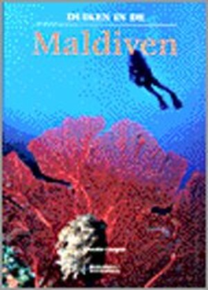 Duiken in de Maldiven - Claudio Cangini, Amp, Trudie Wierts, Amp, Elke Doelman Duiken in de Maldiven - Claudio Cangini, Amp, Trudie Wierts, Amp, Elke Doelman