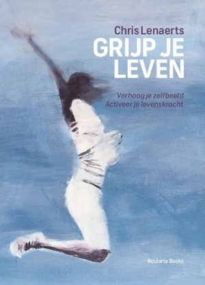 Grijp je leven - Chris Lenaerts