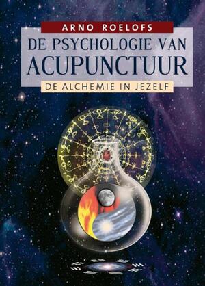 De psychologie van acupunctuur - Arno Roelofs