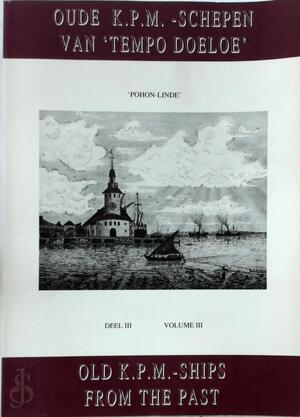 Oude K.P.M. schepen van Tempo Doeloe - Deel 3 - Lucas Lindeboom
