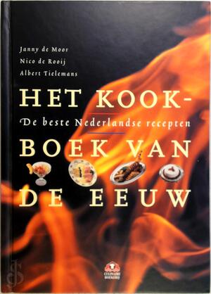 Het kookboek van de eeuw - J. de Moor, N. de Rooij, A. Tielemans