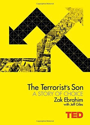 The Terrorist's Son: A Story of Choice - Zak Ebrahim