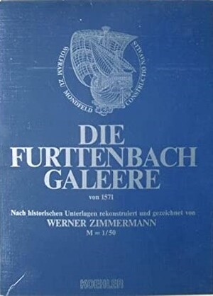 Die Furttenbach-Galeere - Werner Zimmermann