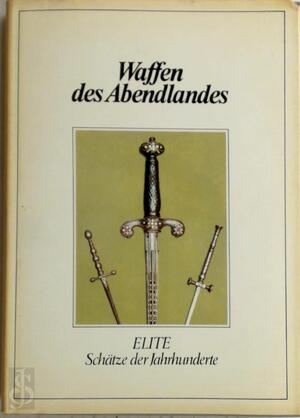 Waffen des Abendlandes - Alfred P. Zeller