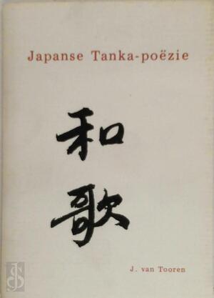 Japanse tanka-poëzie - J. van Tooren (pseud. van A.M. Mulder-Swanenburg de Veye.), Miyako Vos-kobayashi Japanse tanka-poëzie - J. van Tooren (pseud. van A.M. Mulder-Swanenburg de Veye.), Miyako Vos-kobayashi