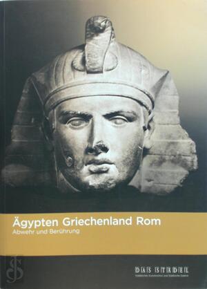 Ägypten, Griechenland, Rom - Herbert Beck, Städelsches Kunstinstitut Und Städtische Galerie (Frankfurt Am Main), Peter Bol, Maraike Bückling
