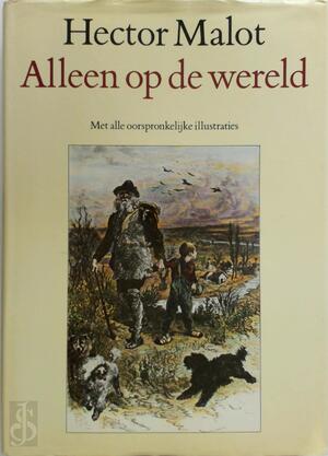 Alleen op de wereld - Hector Malot Alleen op de wereld - Hector Malot