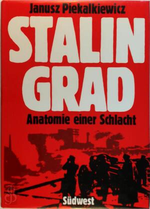 Stalingrad - Janusz Piekalkiewicz Stalingrad - Janusz Piekalkiewicz