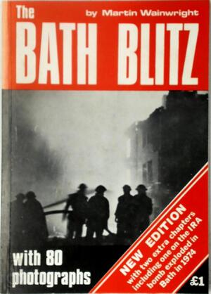 The Bath Blitz - Martin Wainwright