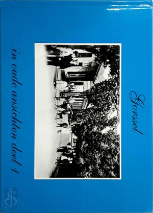 Gorssel in oude ansichten deel 1 - Bernard Woertman, Henk Jansen