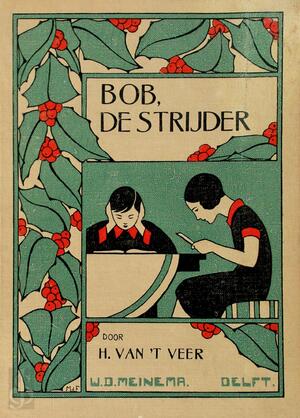 Bob, de strijder - H. Van 'T Veer