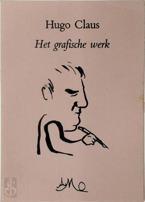 Het grafische werk - Hugo Claus, Gert Jan samenstelling Hemmink Het grafische werk - Hugo Claus, Gert Jan samenstelling Hemmink