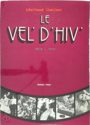  Le vel'd'hiv':1903-1959 - Lilianne Grunwald