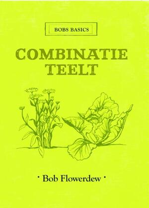 Combinatieteelt - Bob Flowerdew